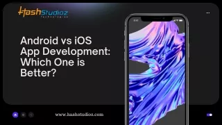 Android vs iOS App Development Which One is Better