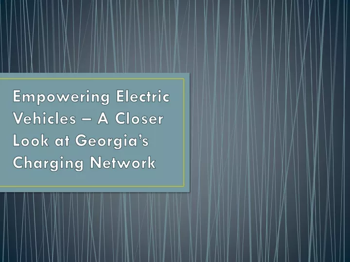 empowering electric vehicles a closer look at georgia s charging network