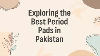 Exploring the Best Period Pads in Pakistan