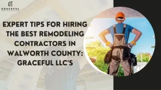 Expert Tips for Hiring the Best Remodeling Contractors in Walworth County: Grace