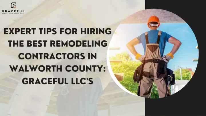 expert tips for hiring the best remodeling