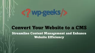 Convert Your Website to a CMS: Streamline Content Management and Enhance Website