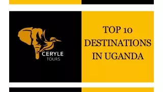 TOP 10 DESTINATIONS IN UGANDA