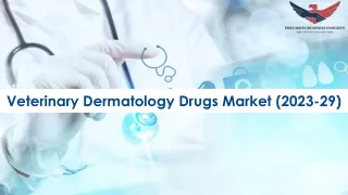 Veterinary Dermatology Drugs Market Trends and Segments Forecast To 2029