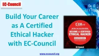 Build Your Career as A Certified Ethical Hacker with EC-Council