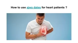 How to use ajwa dates for heart patients | Rasayanam