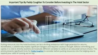 Important Tips By Paddy Coughlan To Consider Before Investing In The Hotel Sector