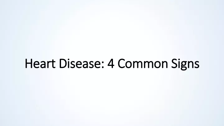 heart disease 4 common signs