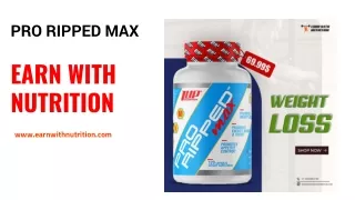 The Best Weight Loss Caps | Pro Ripped Max | Earn With Nutrition