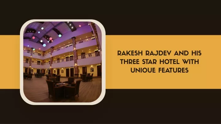 rakesh rajdev and his three star hotel with