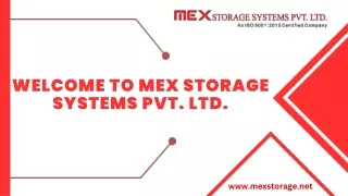 Welcome To MEX Storage Systems Pvt. Ltd