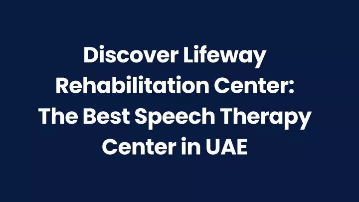 discover lifeway rehabilitation center the best