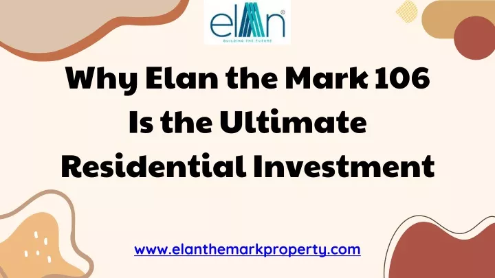 why elan the mark 106 is the ultimate residential