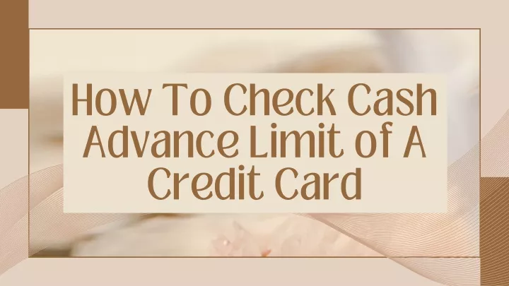 how to check cash advance limit of a credit card