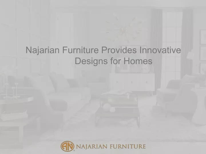 najarian furniture provides innovative designs