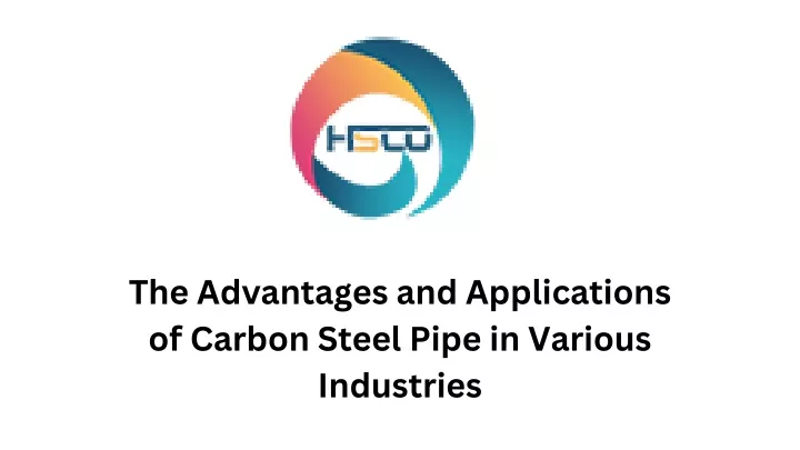the advantages and applications of carbon steel