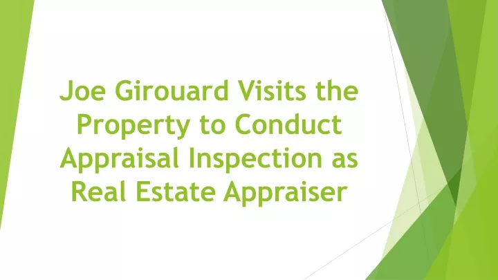 joe girouard visits the property to conduct appraisal inspection as real estate appraiser