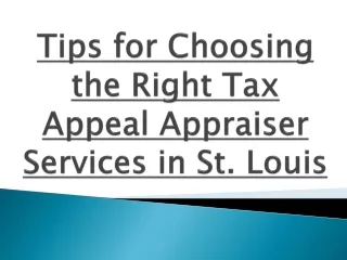 Tips for Choosing the Right Tax Appeal Appraiser Services in St. Louis