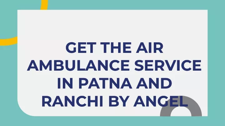 get the air ambulance service in patna and ranchi