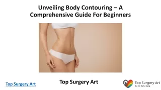 Unveiling Body Contouring – A Comprehensive Guide For Beginners