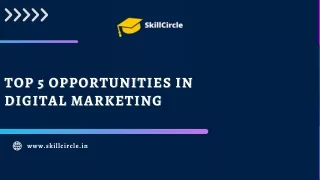 Top 5 opportunities in digital marketing