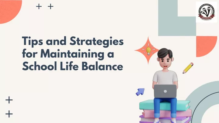 tips and strategies for maintaining a school life