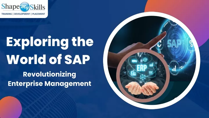 exploring the world of sap