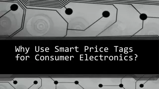 Why Use Smart Price Tags for Consumer Electronics