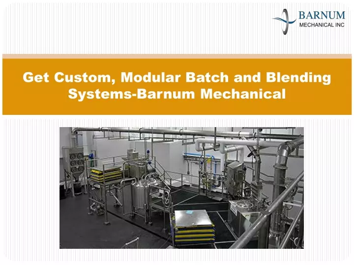 get custom modular batch and blending systems barnum mechanical