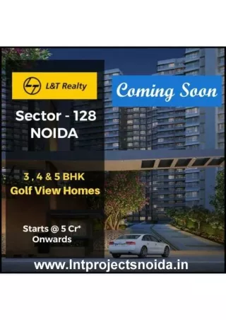 An Ode to L&T Realty Noida: Luxury Living in LanT Sector 128 Noida