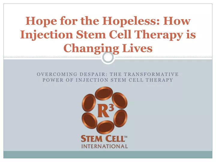 hope for the hopeless how injection stem cell therapy is changing lives