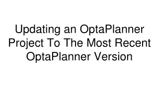 updating an optaplanner project to the most recent optaplanner version