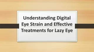 Understanding Digital Eye Strain and Effective Treatments for Lazy Eye