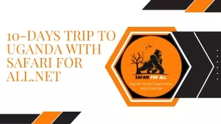 10-DAY TRIP TO UGANDA