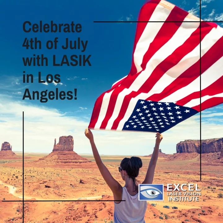 celebrate 4th of july with lasik in los angeles