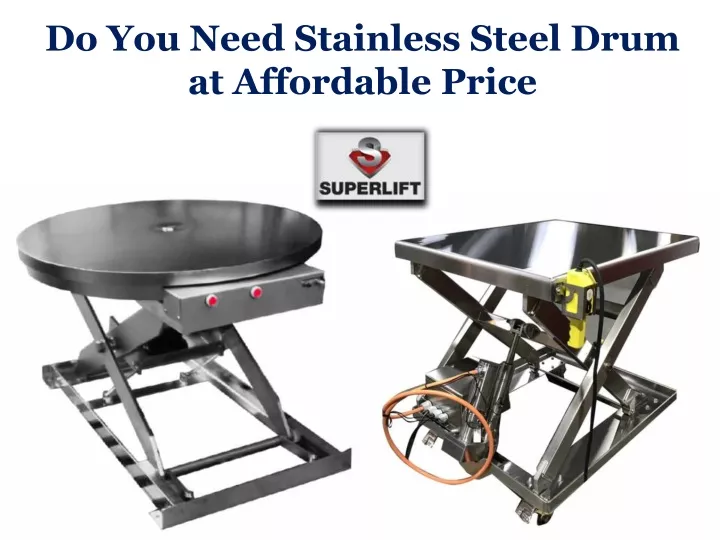 do you need stainless steel drum at affordable