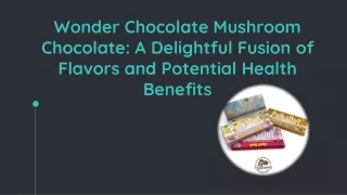Wonder Chocolate Bar: A Delightful Fusion of Flavors and Health Benefits