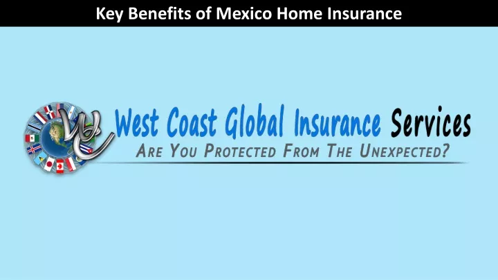 key benefits of mexico home insurance