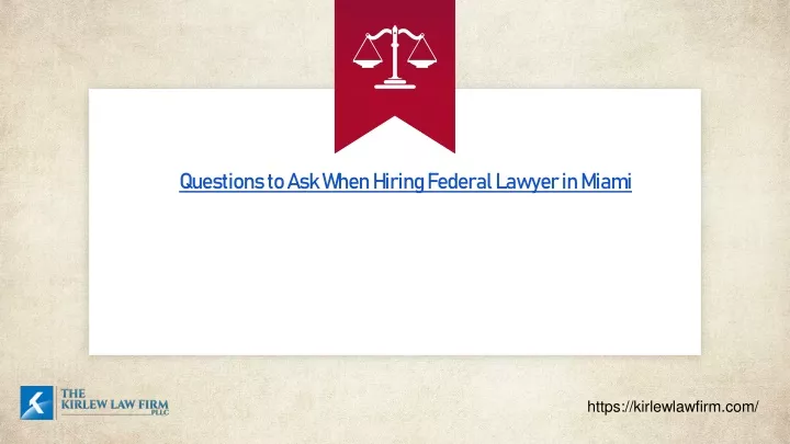 questions to ask when hiring federal lawyer