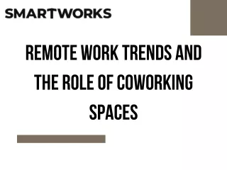 Remote Work Trends and the Role of Coworking Spaces