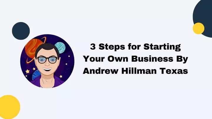 3 steps for starting your own business by andrew