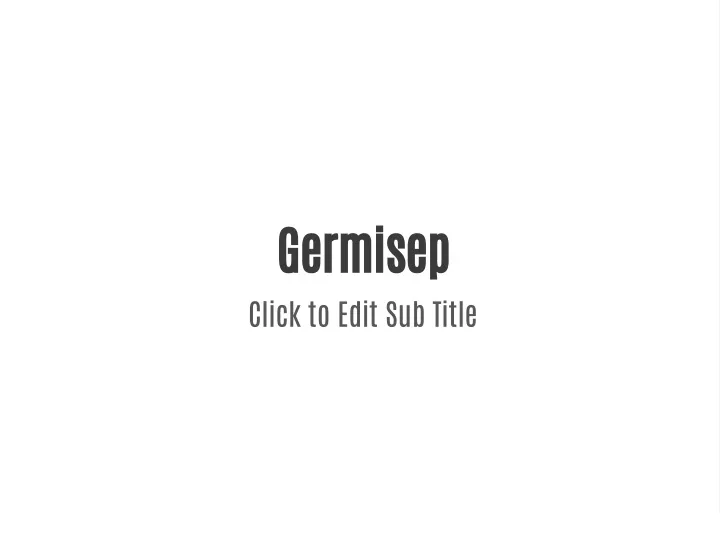 germisep click to edit sub title