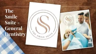 The Smile Suite - General Dentistry
