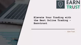 Elevate Your Trading with the Best Online Trading - Earntrust