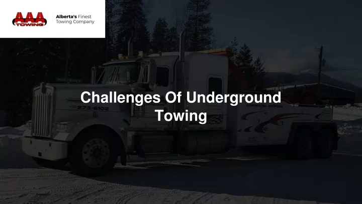 challenges of underground towing