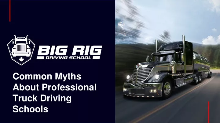 common myths about professional truck driving