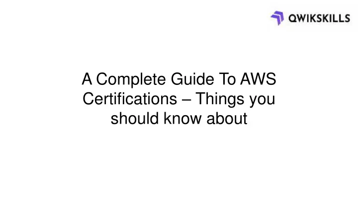 a complete guide to aws certifications things