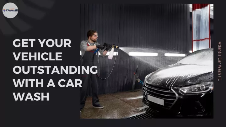 get your vehicle outstanding with a car wash