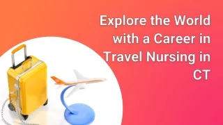 Explore the World with a Career in Travel Nursing in CT
