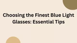 Choosing the Finest Blue Light Glasses Essential Tips